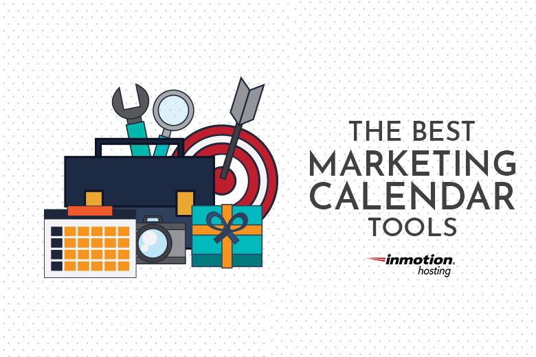 The Best Marketing Calendar Tools InMotion Hosting Blog