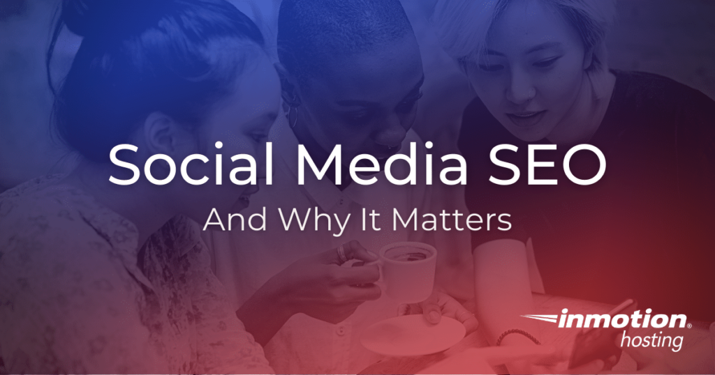 Social media SEO and why it matters