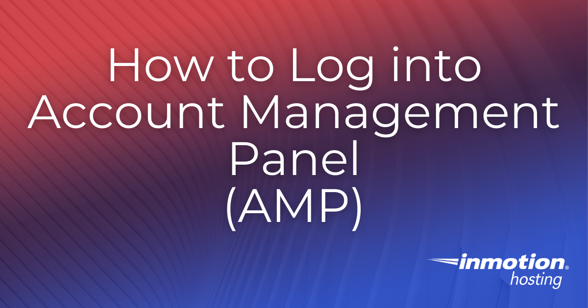 How to Login to AMP on InMotion Hosting