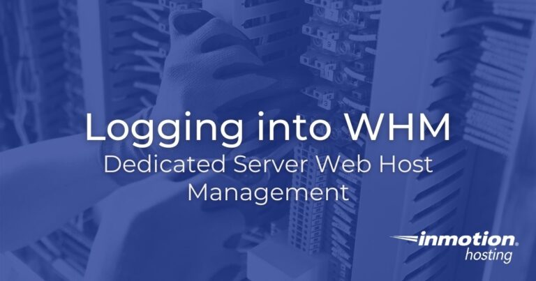 Logging Into WHM: Dedicated Web Hosting Management