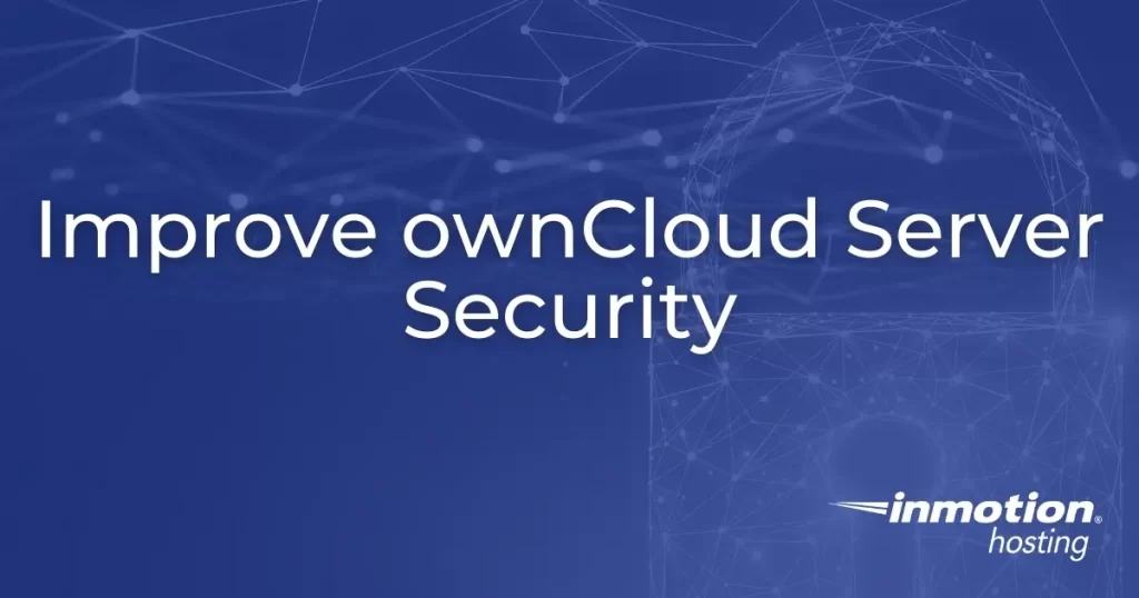 ownCloud Server Security Important Aspects | InMotion