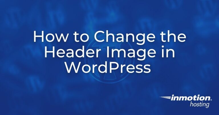 how-to-change-the-header-image-in-wordpress-inmotion-hosting