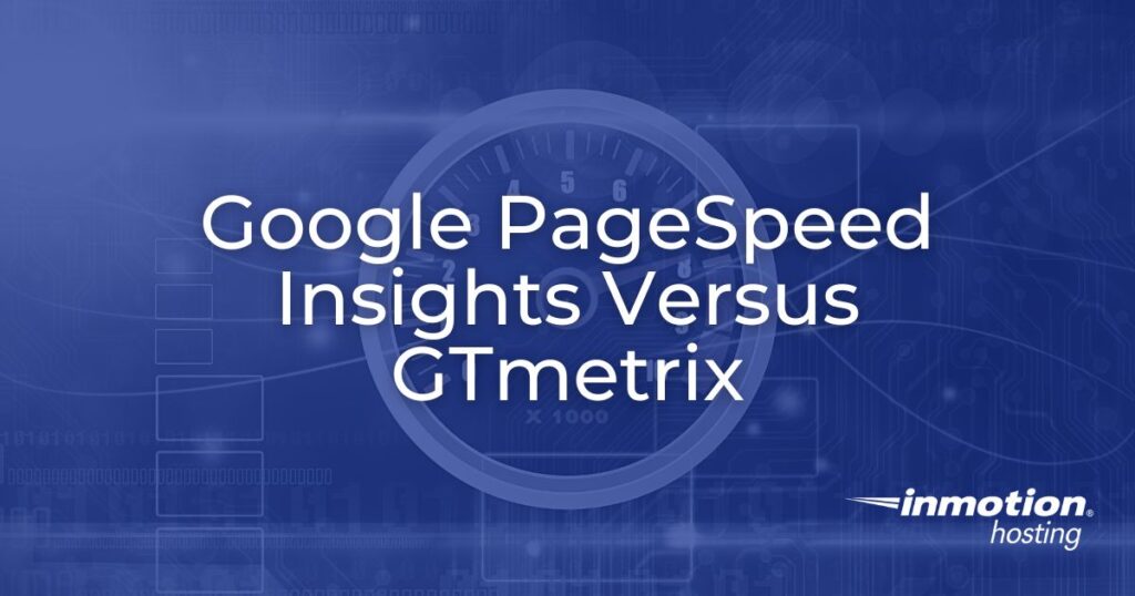 PageSpeed Insights VS gtmetrix - Questions - Forum