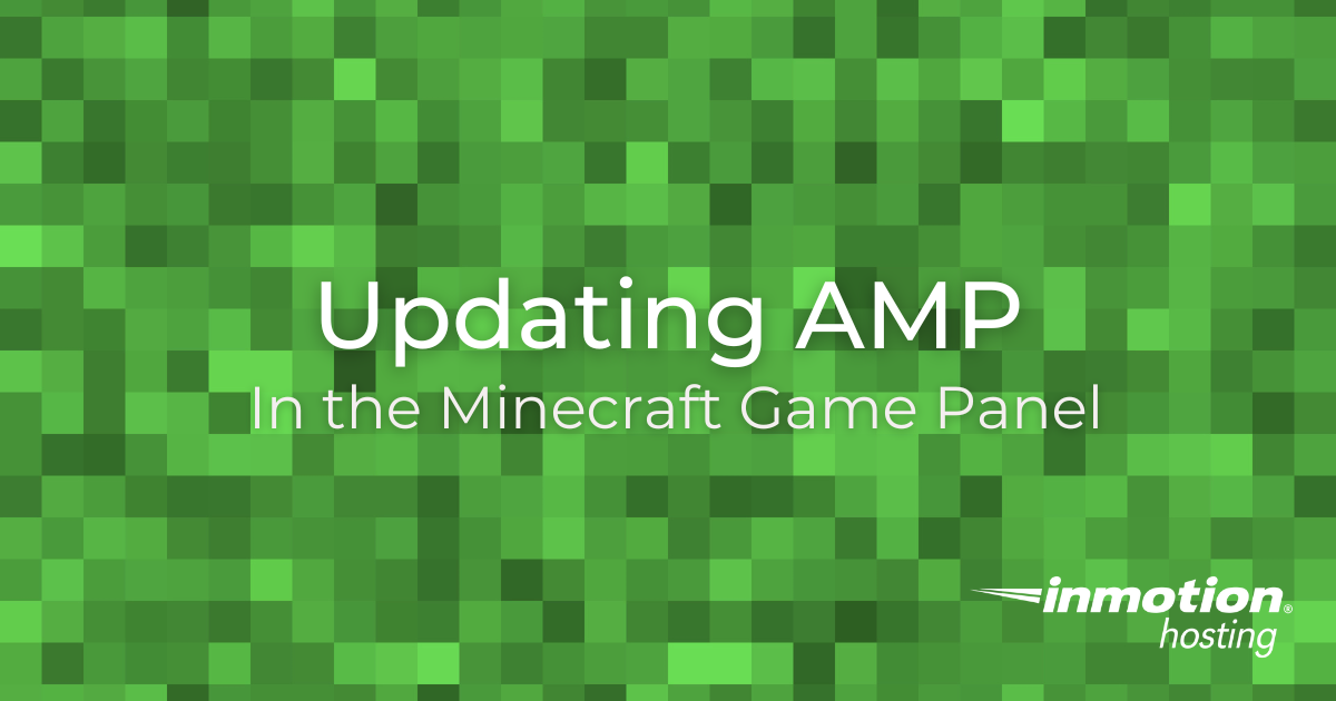 Updating AMP in the Game Management Panel InMotion Hosting