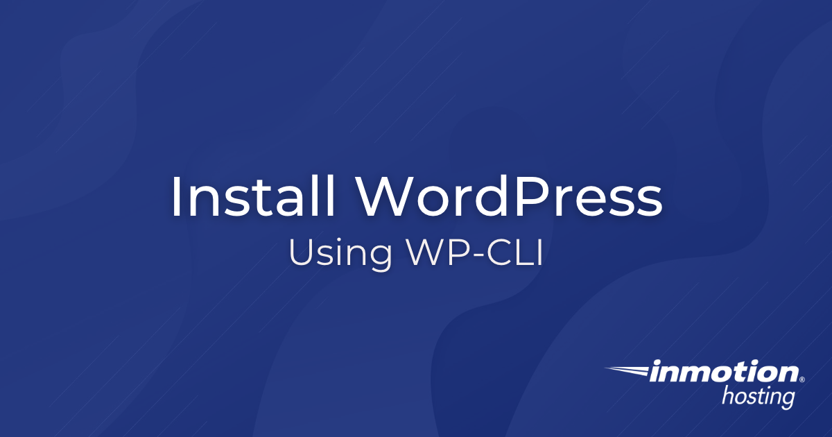 How to Use the WordPress Command Line Interface – WP-CLI Tutorial