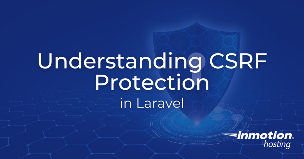 Understanding CSRF Protection in Laravel