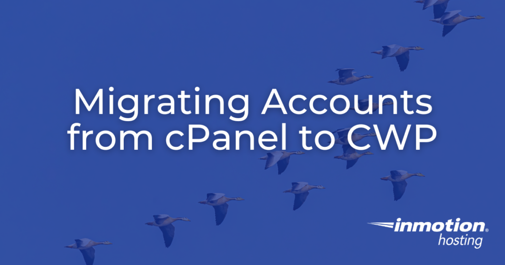 Migrating Accounts from cPanel to CWP