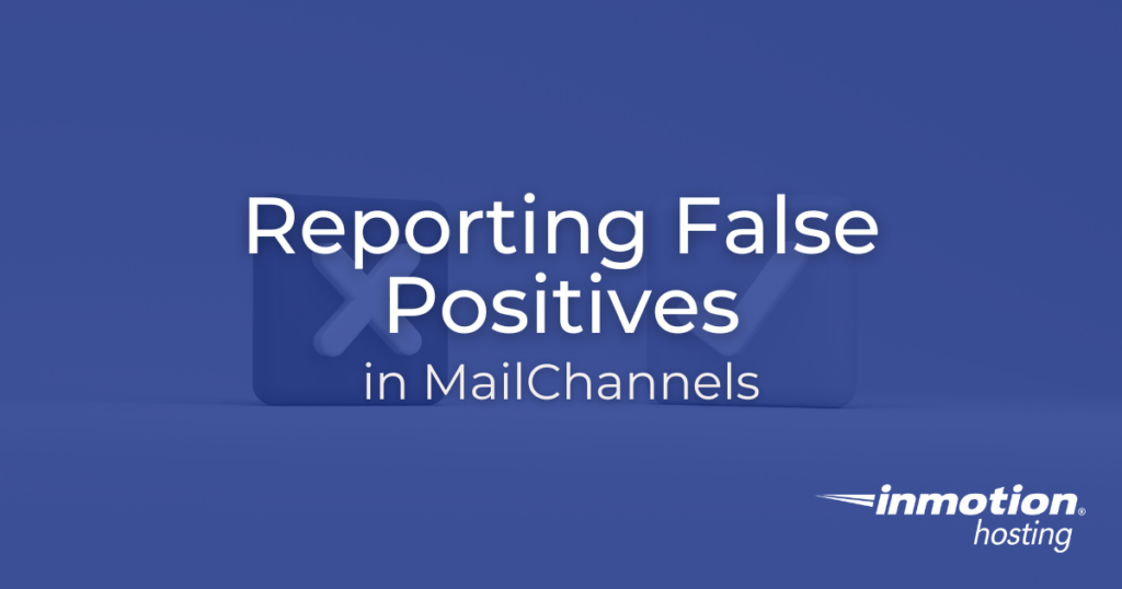 Reporting False Positives in MailChannels